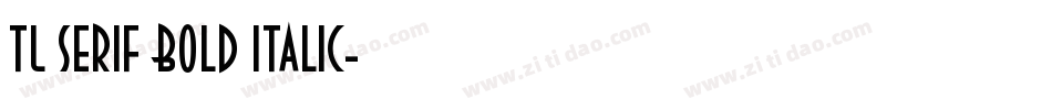 TL Serif Bold Italic字体转换